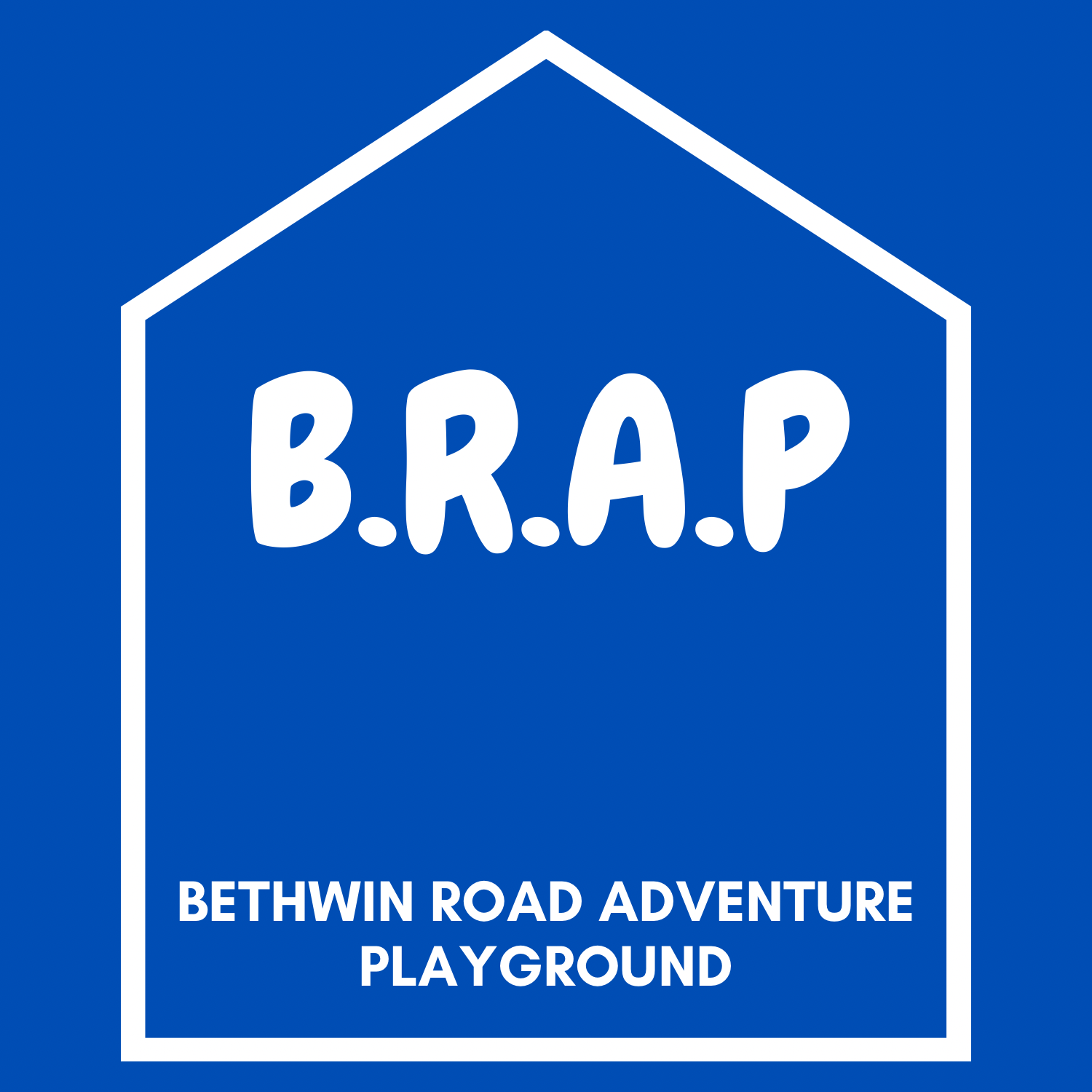 Bethwin Road Adventure Playground, shortened to BRAP, inside the shape of a house.